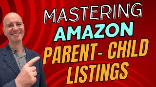 Mastering Parent-Child Variation Listings on Amazon