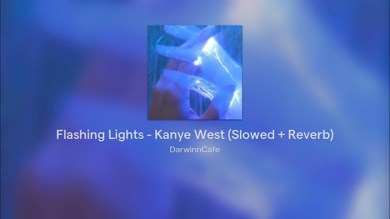 Flashing Lights Kanye West (Slowed + Reverb) YouTube