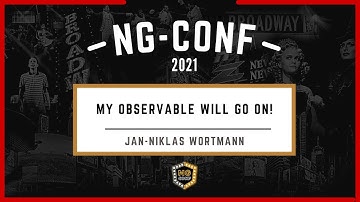 My Observable Will Go On! | Jan-Niklas Wortmann | ng-conf 2021