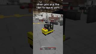 When You Are The Last To Leave Work🔥 #Forkliftcertified #Minecraft #Forklift #Minecraftmemes