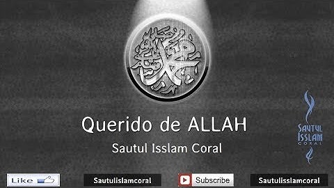 Querido de ALLAH (Muhammad S.A.W)- Sautul Isslam Coral (Official Arabic/ Pt.) Nasheed)