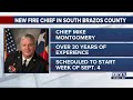 New Fire Chief Announced For South Brazos County Emergency Services District 1 New Fire Chief Announced For South Brazos County Emergency Services District 1