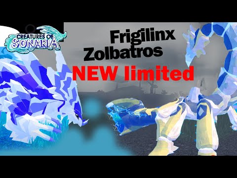 NEW LIMITED CREATURES! ZOLBATROS & FRIGILINX!