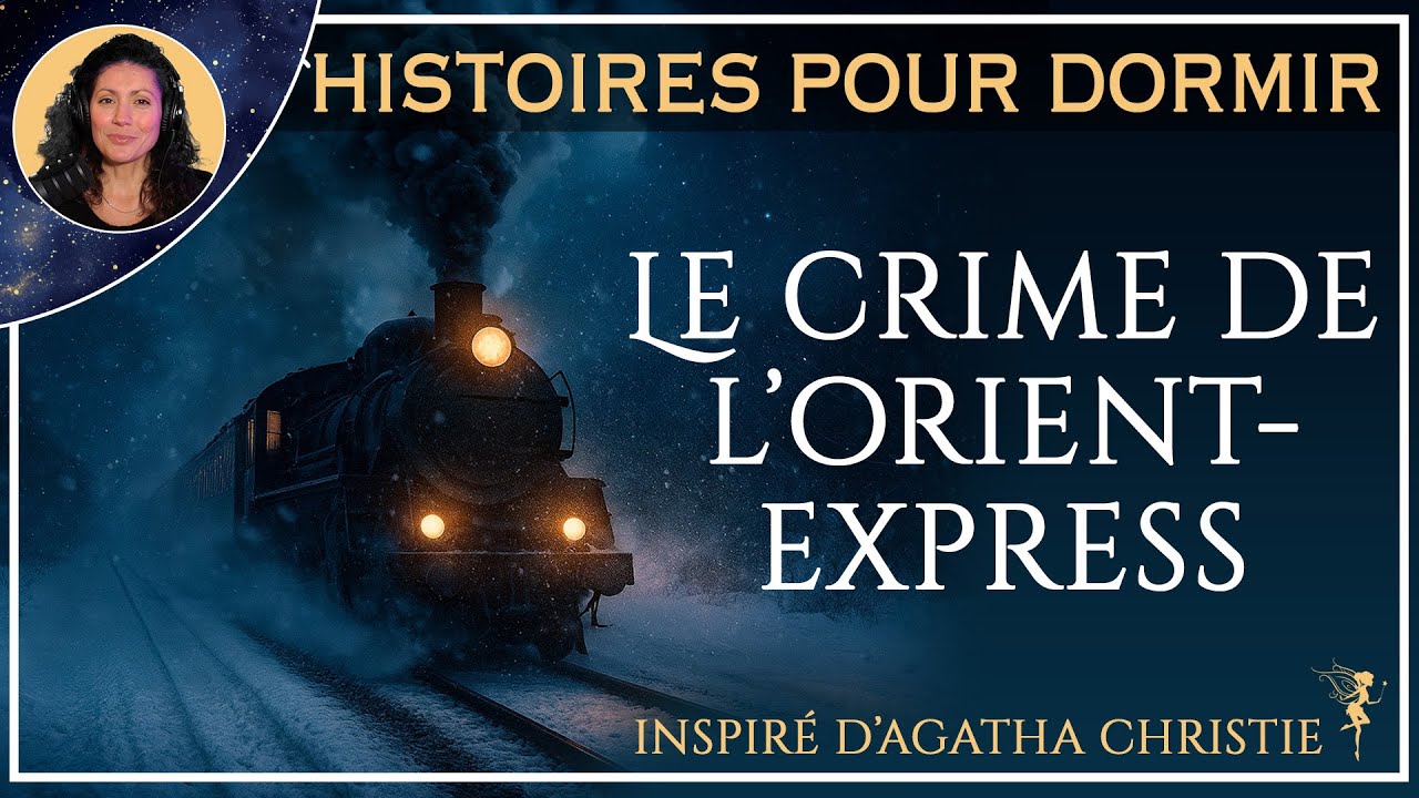 Histoire pour dormir  |  Le Crime de l'Orient-Express  | Agatha Christie | VOIX HUMAINE