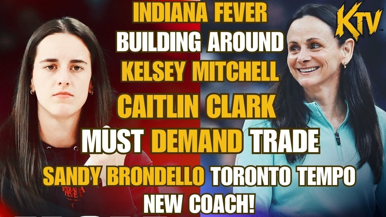 КЕЙТЛИН КЛАРК ДОЛЖНА ТРЕБОВАТЬ ОБМЕНА ОТ «ИНДИАНЫ ФИВЕР» НЕМЕДЛЕННО! СЭНДИ БРОНДЕЛЛО, ТРЕНЕР «ТОР...