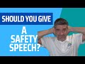 Should You Give a Safety Speech to Send a Powerful Safety Message?