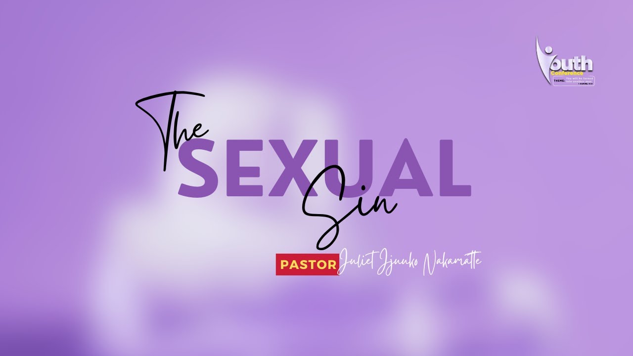 THE SEXUAL SIN | PASTOR JULIET JJUUKO NAKAMATTE | 09-01-2025
