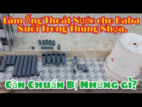 Video Cách Làm Ống Thay Nước Cho Baba Nuôi Trong Thùng Nhựa... - youtube
