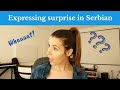 Expressing Surprise In Serbian