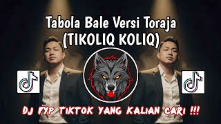 TABOLA BALE VERSI TORAJA || TIKOLIQ KOLIQ VIRAL TIKTOK TERBARU 2025βΌοΈ