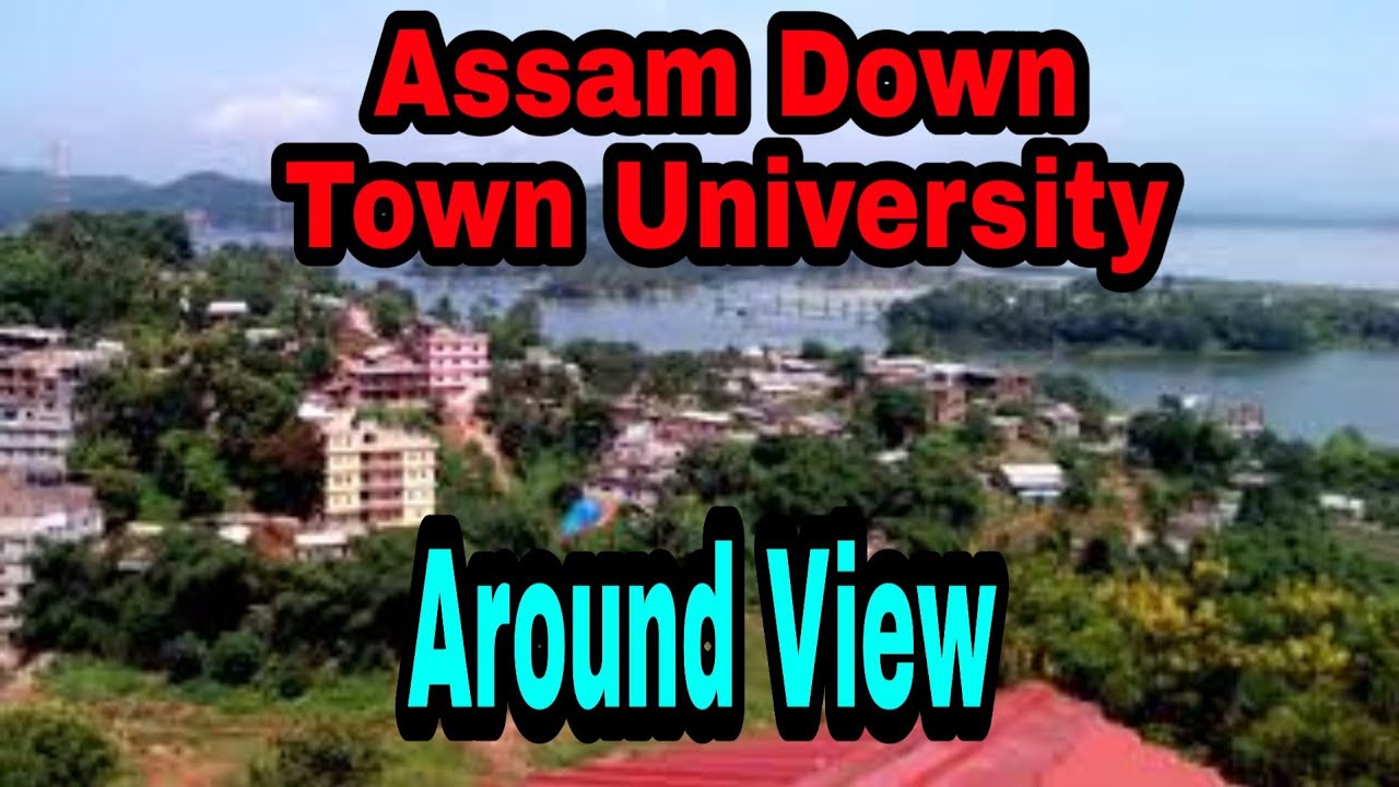Assam Down Town University Look Around View Guwahati 2017 YouTube Assam Down Town University Look Around View Guwahati 2017 YouTube