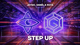 JaySic, DANÊL & Roye - Step Up [Intensity Co-Release]