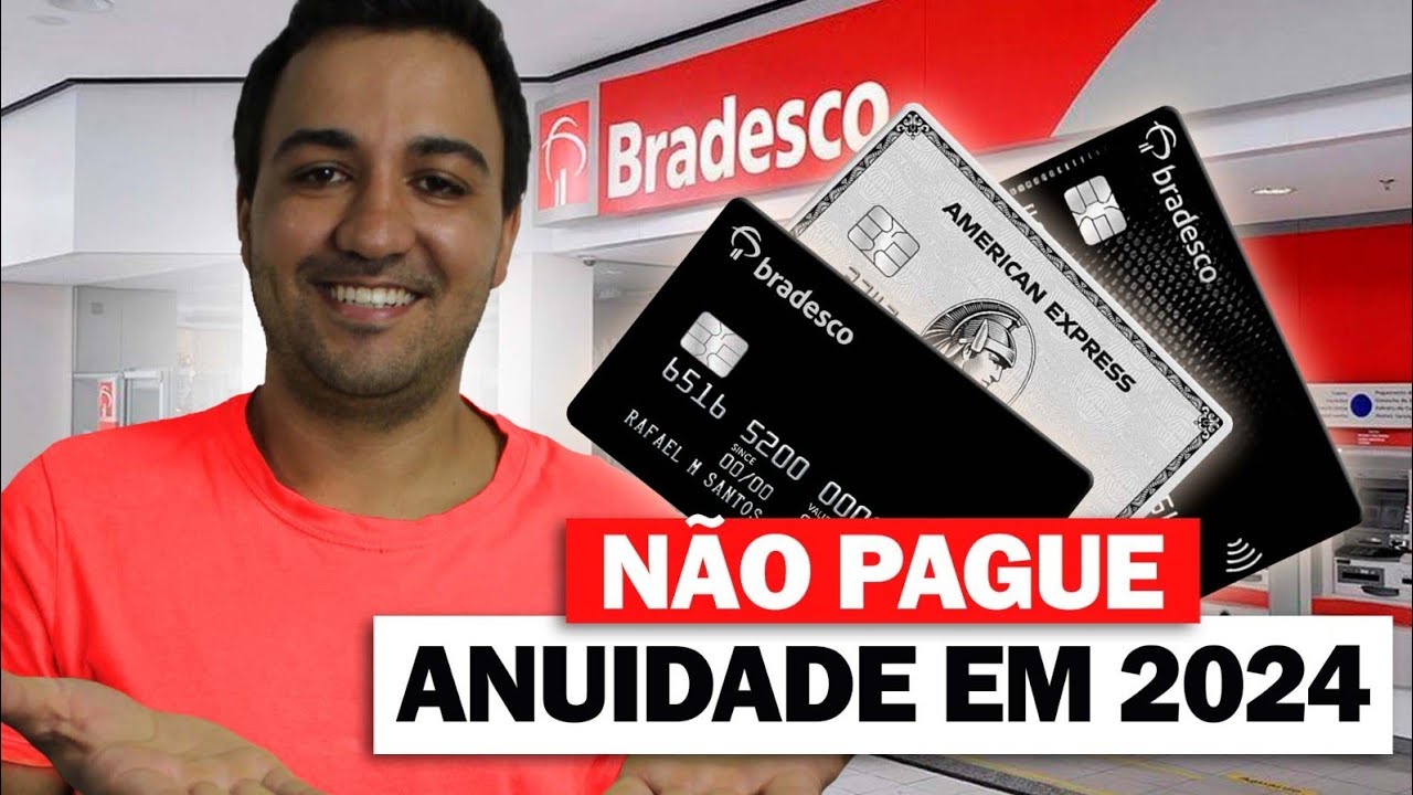 COMO ISENTAR ANUIDADE CARTÕES BRADESCO EM 2024?
