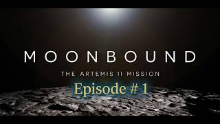 NASA ARTEMIS II Explained EP#1 Humanity Returns to the Moon | Flight to Lunar Orbit | Moonbound