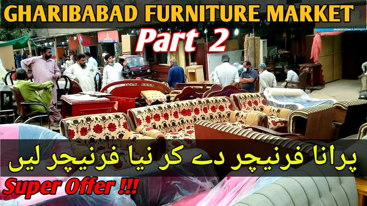 Gharibabad Furniture Market Karachi Cheap Furniture Market ( PART 2