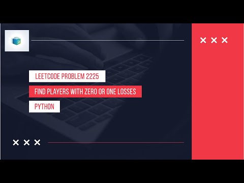 Problem 2225 Find Players With Zero or One Losses - Explained in Python