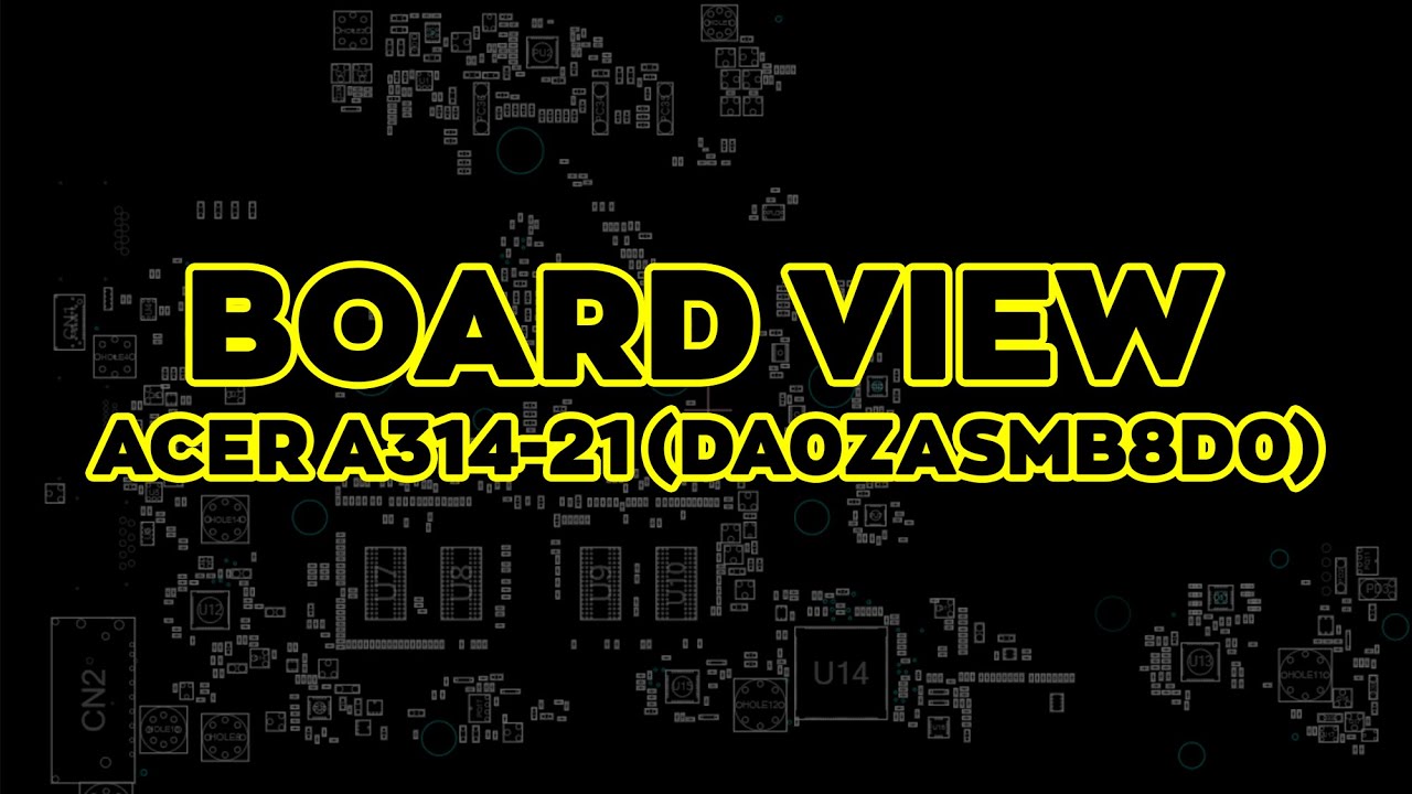 Boardview Acer A314-21 ZAS (DA0ZASMB8D0) - YouTube