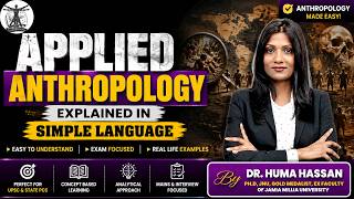 Applied Anthropology Explained in Simple Language | Anthropology Optional by Huma Ma’am