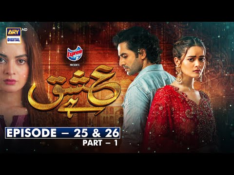 Ishq Hai Episode 25 & 26- Part 1 Presented by Express Power [Subtitle Eng] 24th Aug 2021-ARY Digital