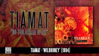 Video thumbnail of "Tiamat - Do you dream of me"