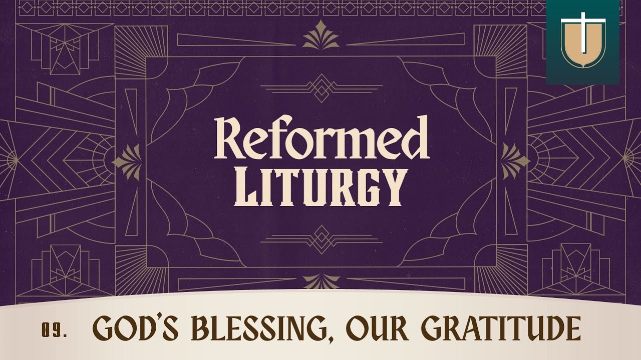 Reformed Liturgy: God’s Blessing, Our Gratitude | Bro. IE Hugo