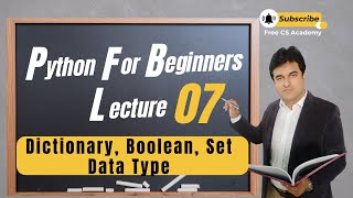 Lecture 07: Dictionary, Boolean, and Set Data Type