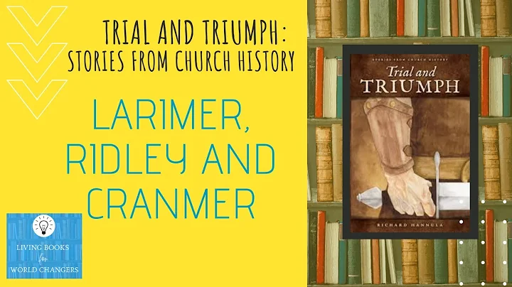 Larimer, Ridley and Cranmer (Trial and Triumph by ...