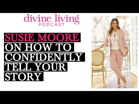 Susie Moore on How to Confidently Tell Your Story 