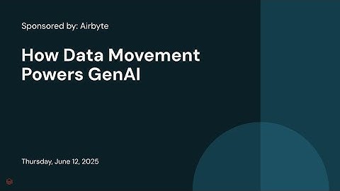 Sponsored by: Airbyte | How Data Movement Powers GenAI