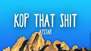 Aystar - Kop That Shit (Lyrics)