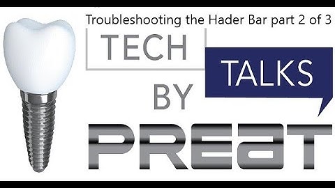 Troubleshooting the Hader Bar  (Part 2 of 3) Tech Talks By PREAT