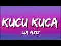 Lia Aziz - Kucu Kuca Lirik