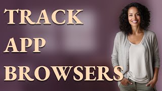 How Do Parental Controls Track App-Specific Browsers? screenshot 3