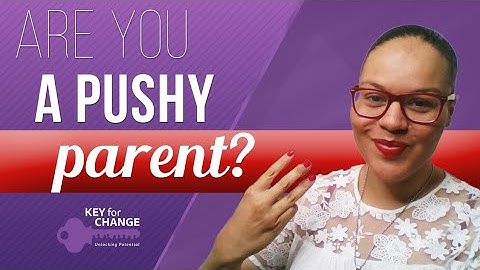 Are you a pushy parent?