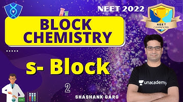 s- Block- 2 | Block Chemistry- 11 | NEET Champions | NEET 2022