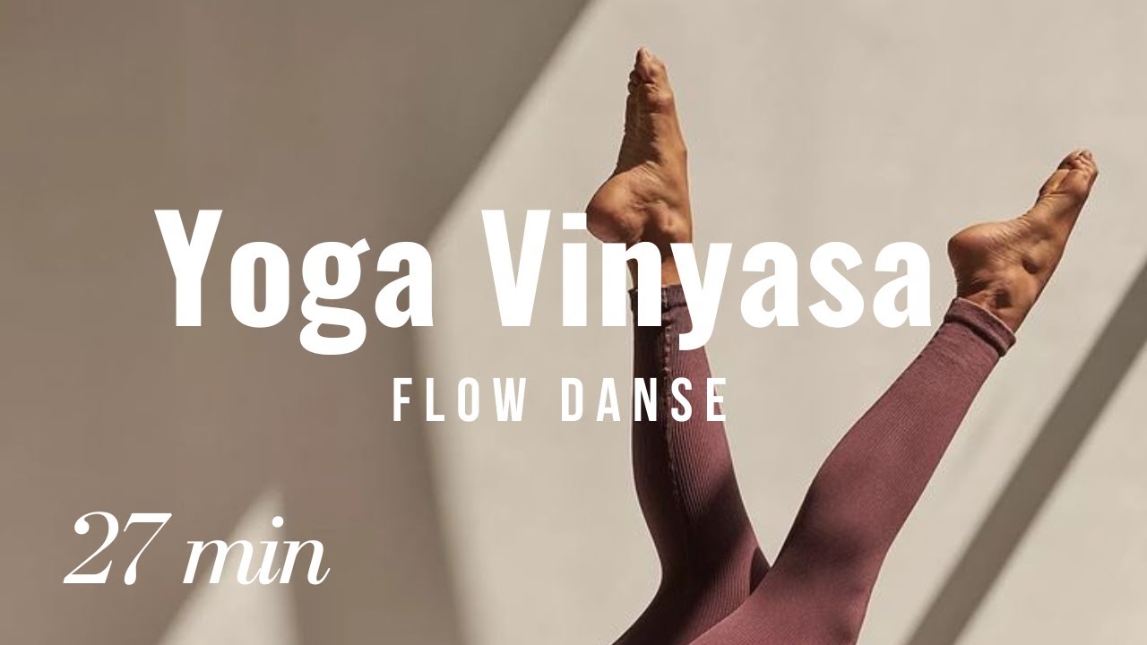 YOGA VINYASA FLOW DANSE ⌇ Mobilité et souplesse - YouTube