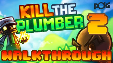 Poor Plumber! Kill the Plumber 2