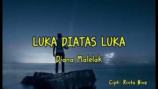 LUKA DIATAS LUKA | Diana Malelak | Rinto Nine