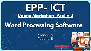 EPP 4- ICT- Week 3-Word Processing  Software (MATATAG Curriculum)