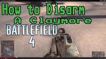 How to Disarm a Claymore in #Battlefield 4