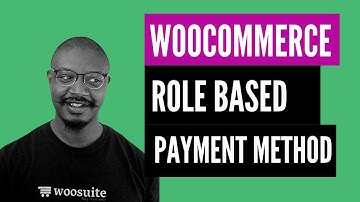 How To Set Up WooCommerce Role-Based Payment Methods