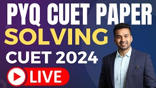 CUET MAY 2024 | PYQ CUET Paper Solving ! Don't miss | CA Parag Gupta Live