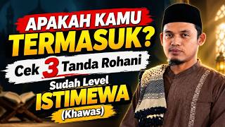 Tanda Level Rohanimu Sudah Istimewa (Mujahadah Khawas) | Buya Arrazy