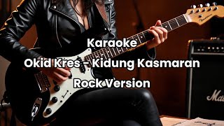 Okid Kres - Kidung Kasmaran Karaoke Versi Rock