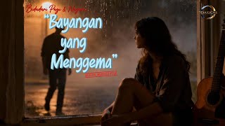 Download lagu 'BAYANGAN YANG MENGGEMA' [Bidadari Pagi x Nagara] IndieR&B-Folk , Perjalanan hati dalam sunyi