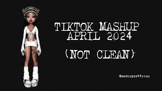 TIKTOK MASHUP APRIL 2024!!⚪️ (NOT CLEAN BTW)💕