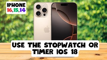ios 18 iPhone 16,15,14 How to Use The Stopwatch Or Timer