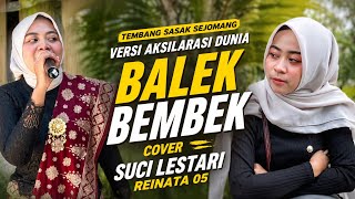 Tebang Sasak Sejomang Versi Aksilarasi Dunia Cover Suci Lestari Reinata 05 Balek Bembek