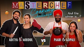 MASTERCHEF COOKING CHALLENGE with @Gopaari🍴/ Mridul Sharma