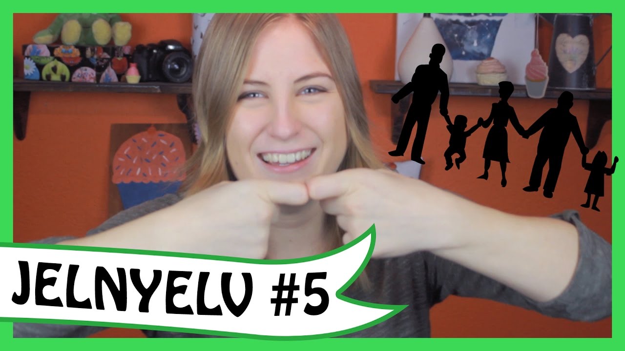 Jelnyelv tanulás #5 | Család